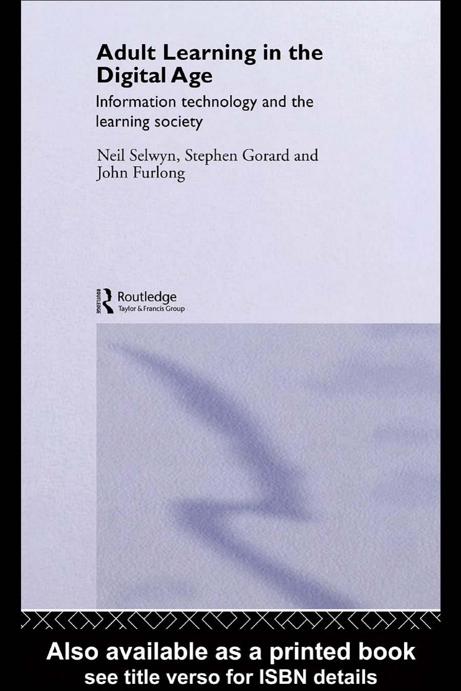 Adult Learning in the Digital Age: Information Technology And The Learning Society