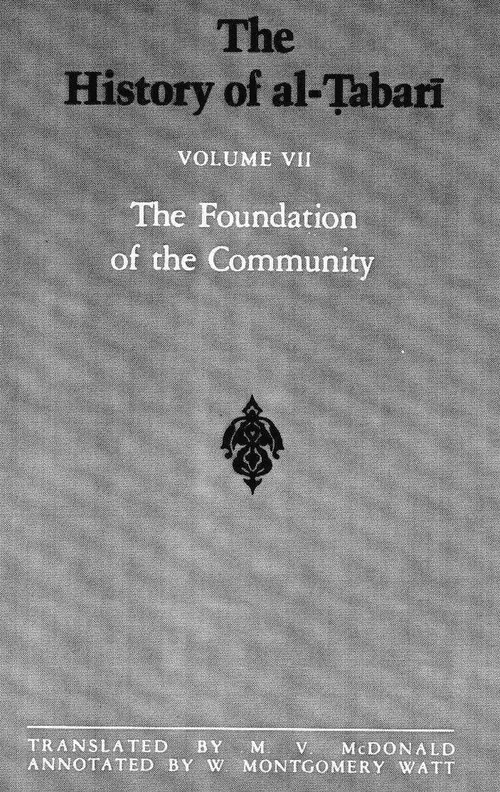 The History of al-Tabari, Volume VII: The Foundation of the Community