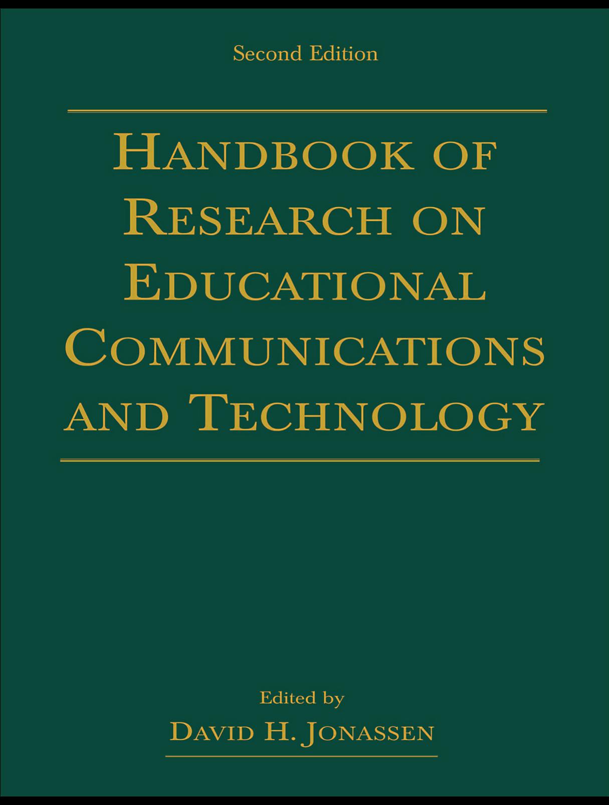 Handbook of Research on Educational Communications and Technology: A Project of the Association for Educational Communications and Technology