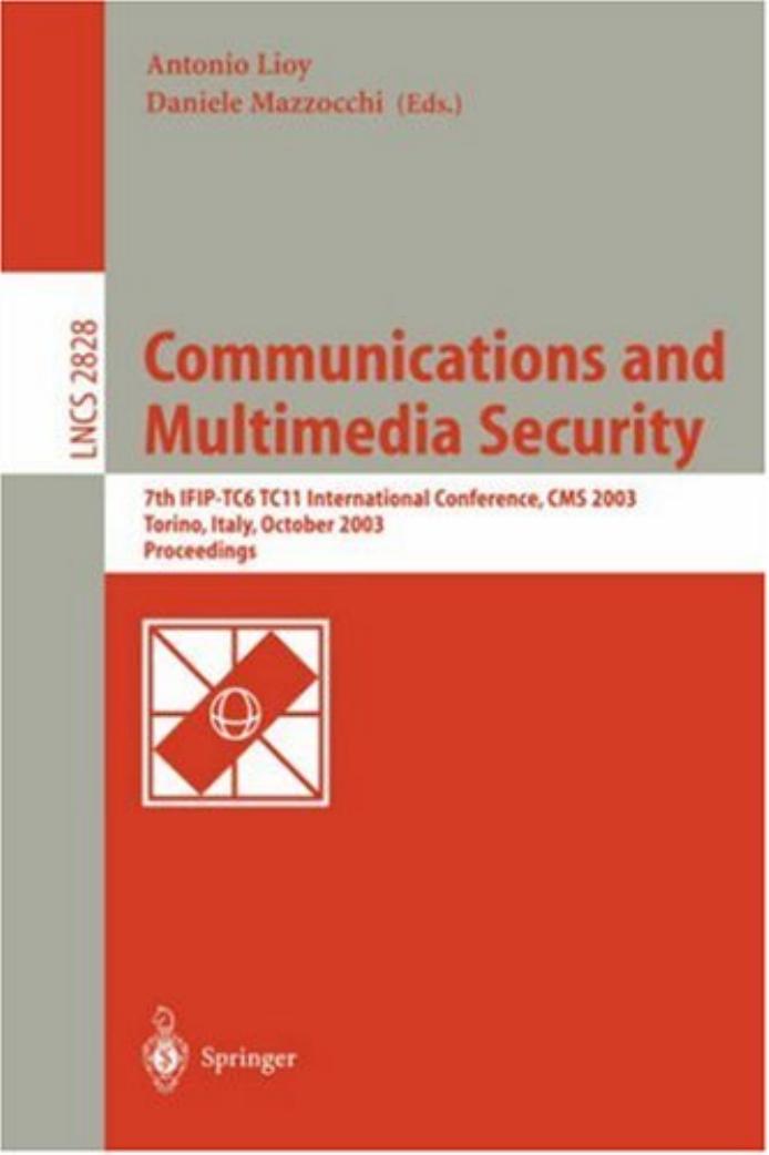Communications and Multimedia Security: Advanced Techniques for Network and Data Protection — 7th IFIP-TC6/TC11 International Conference, CMS 2003, Torino, Italy, October 2-3, 2003: Proceedings