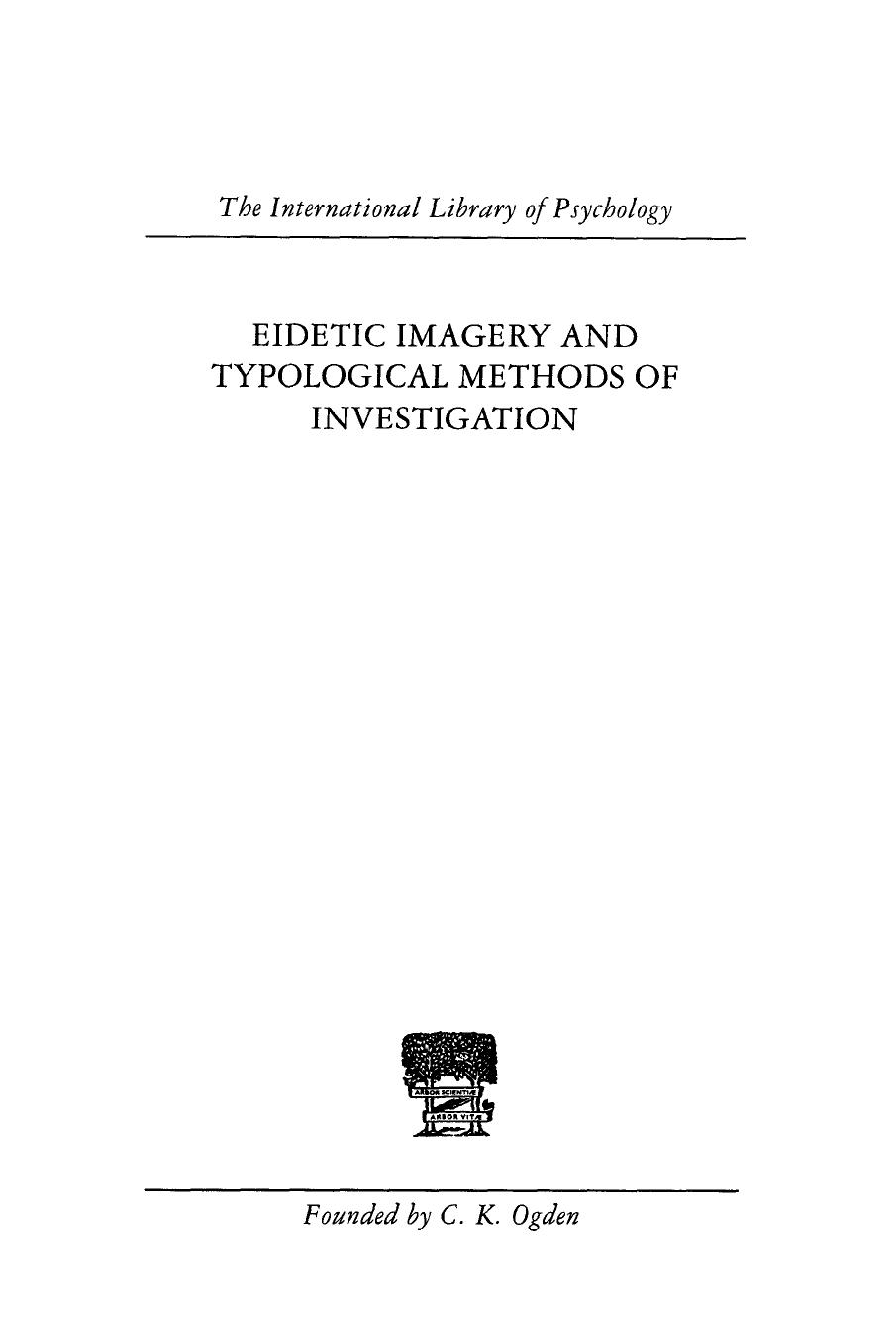 Eidetic Imagery and Typological Methods of Investigation : Their Importance for the Psychology of Childhood, the Theory of Education and General Psychology