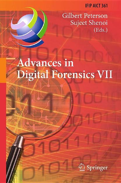 Advances in Digital Forensics VII (IFIP Advances in Information and Communication Technology, 361)