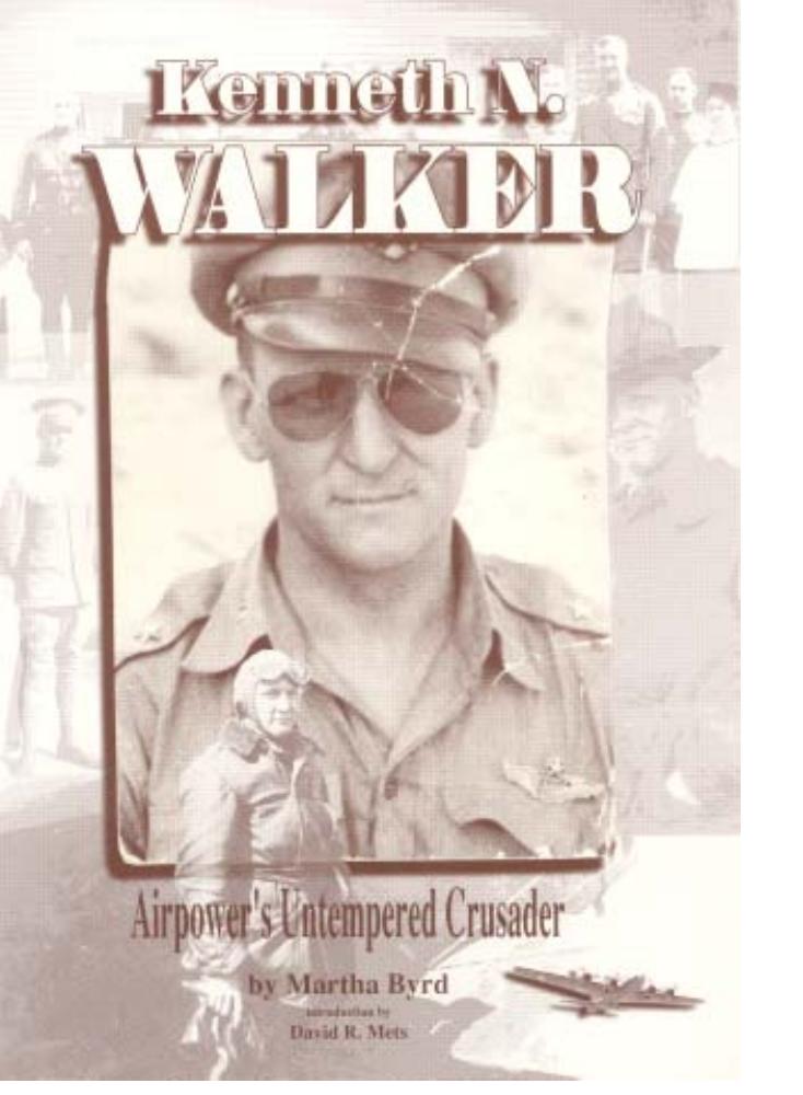 Kenneth N. Walker: Airpower's Untempered Crusader