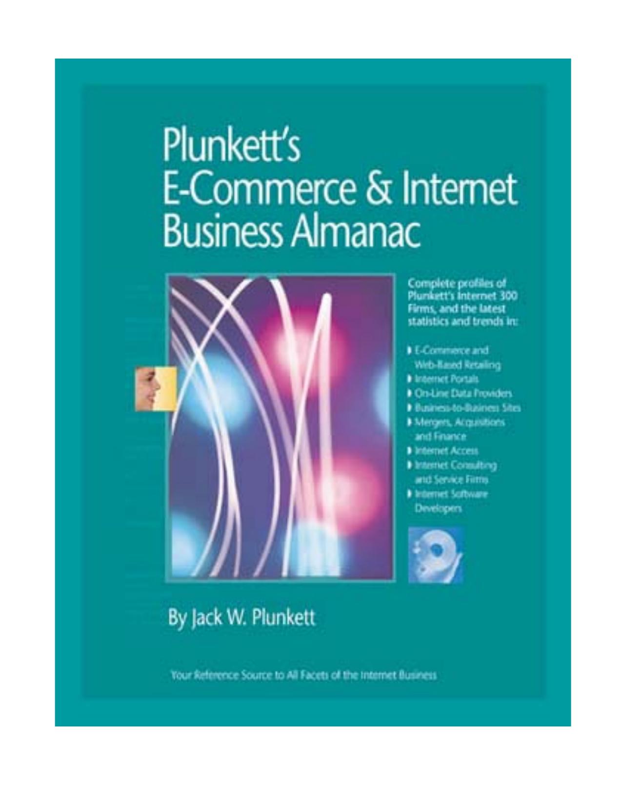 Plunkett's E-Commerce & Internet Business Almanac 2010: E-Commerce & Internet Business Industry Market Research, Statistics, Trends & Leading Companies ... E-Commerce and Internet Business Almanac)