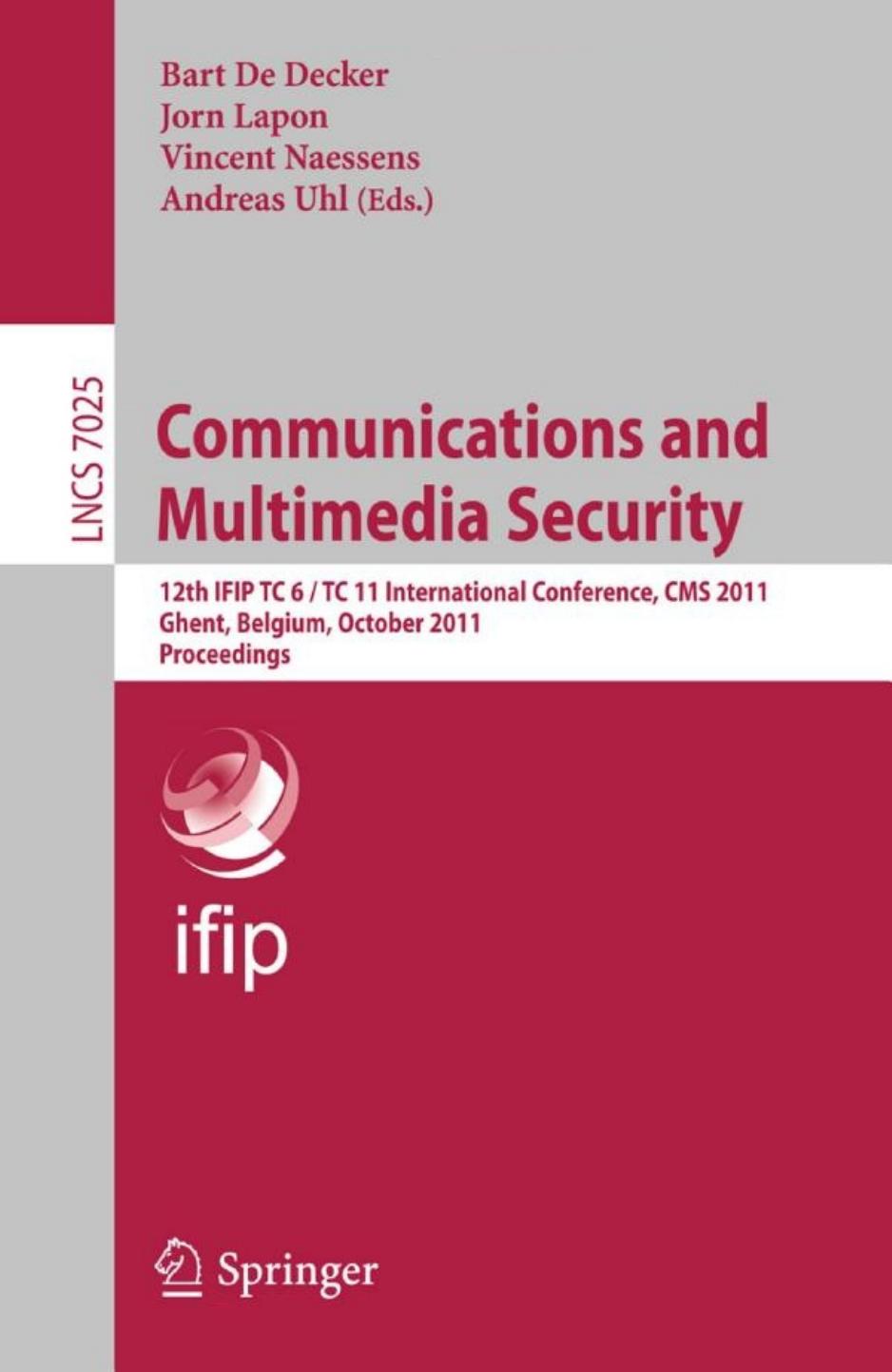 Communications and Multimedia Security - CMS 2011 (Lecture Notes in Computer Science, 7025)