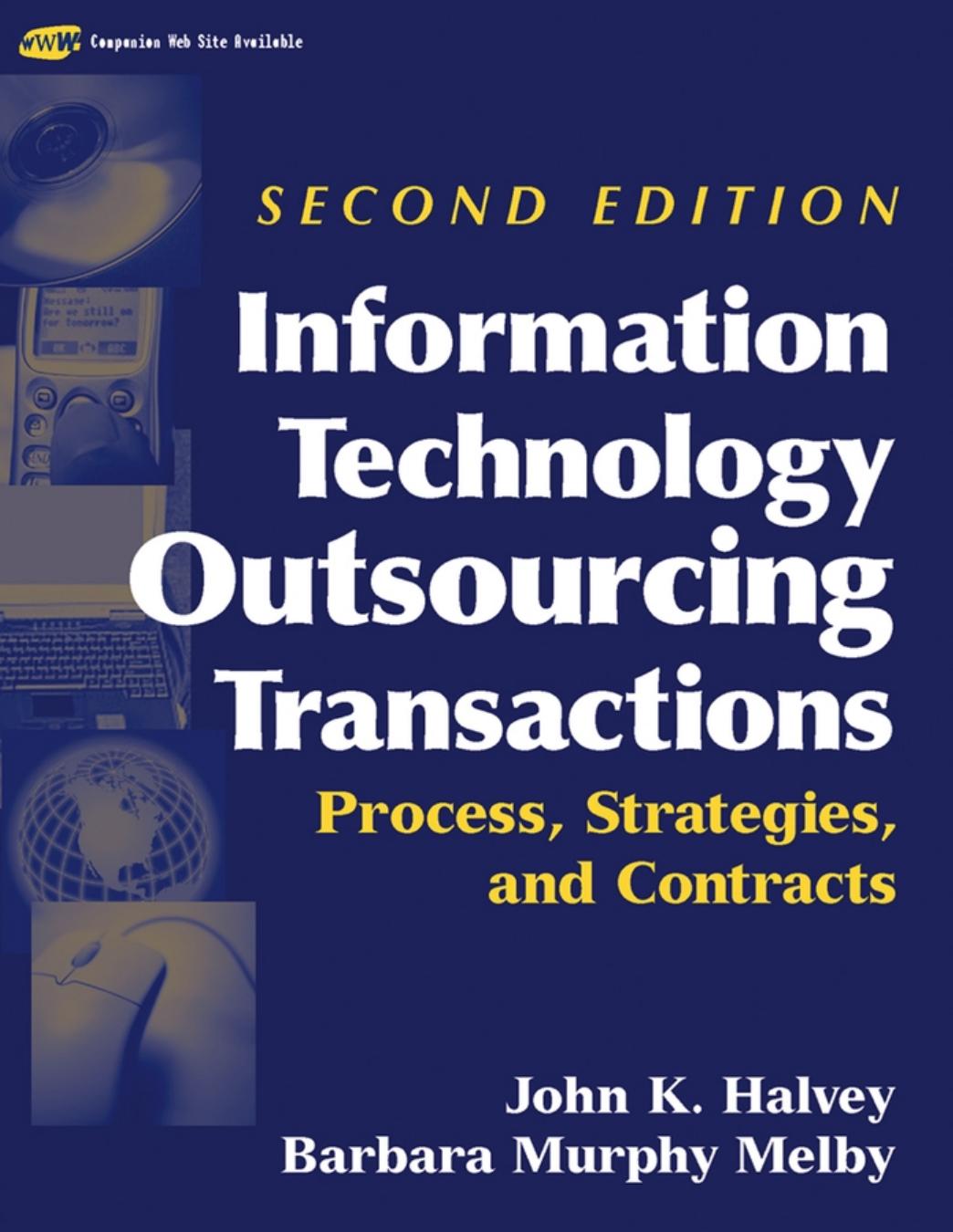 INFORMATION TECHNOLOGY OUTSOURCING TRANSACTIONS PROCESS, STRATEGIES, AND CONTRACTS 2ND EDITION