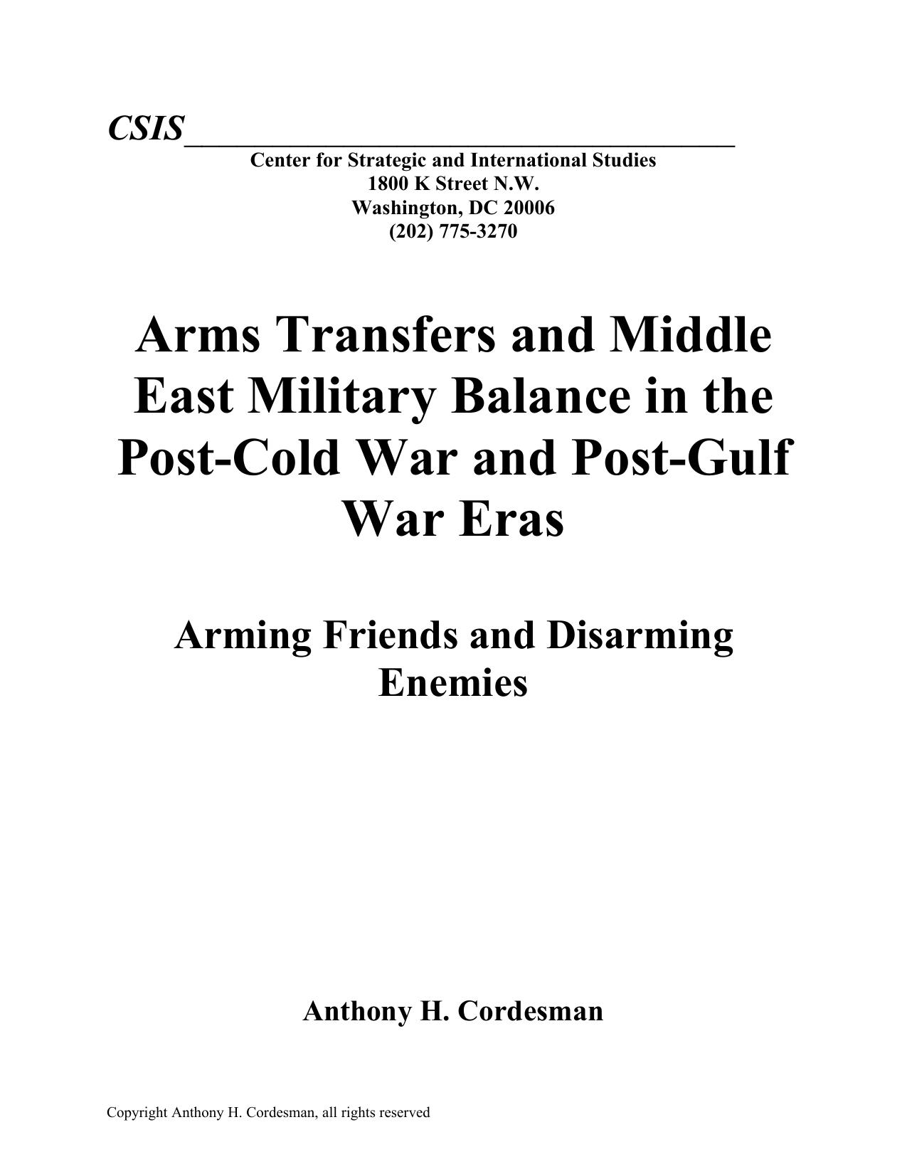 Arms Transfers and Middle East Military Balance in the Post-Cold War and Post-Gulf War Eras-Arming Friends and Disarming Enemies, November, 1998