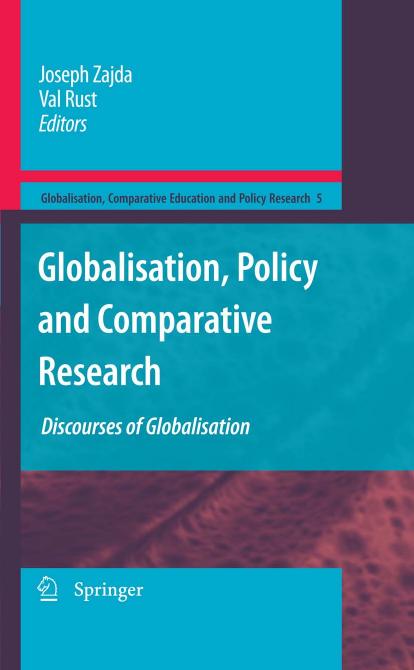 Globalisation, Policy and Comparative Research: Discourses of Globalisation (Globalisation, Comparative Education and Policy Research, 5)