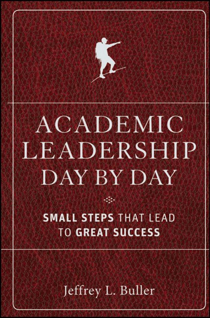 Academic Leadership Day by Day: Small Steps That Lead to Great Success