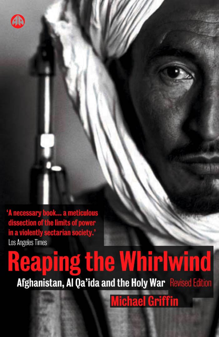 Reaping the Whirlwind : Afghanistan, Al-Qa'ida, and the Holy War