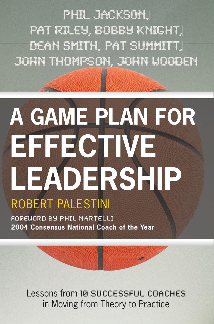 A Game Plan for Effective Leadership: Lessons from 10 Successful Coaches in Moving from Theory to Practice