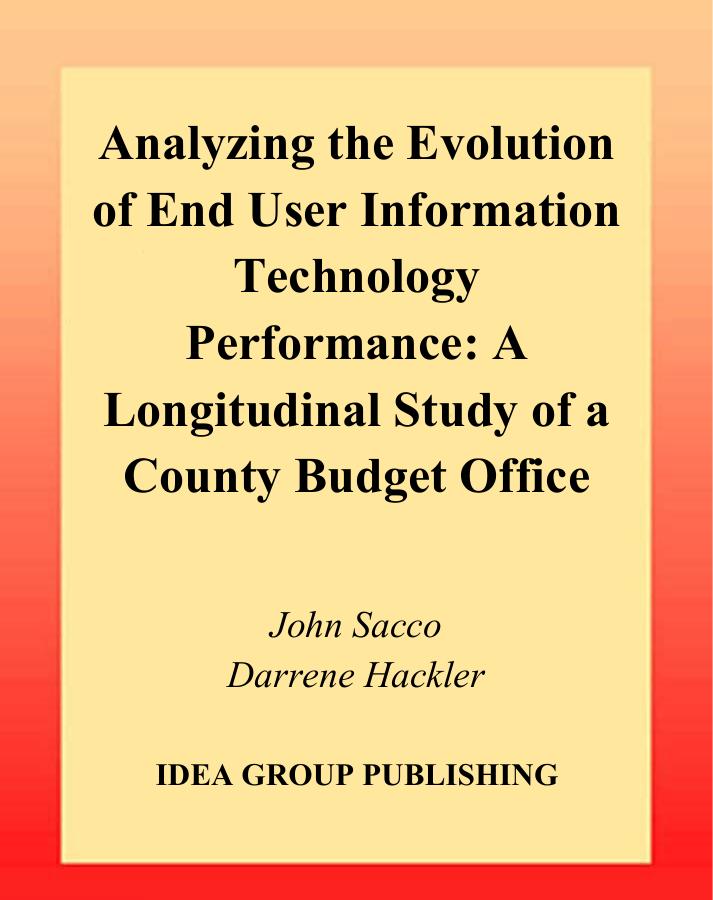Analyzing the Evolution of End User Information Technology Performance: A Longitudinal Study of a County Budget Office