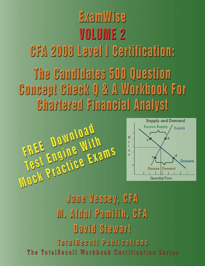 ExamWise® Volume 2: CFA 2008 Level I Certification: The Candidates 500 Question Concept Check Q & A Workbook For Chartered Financial Analyst (With Download Software)