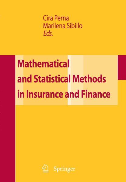 Cira Perna, Marilena Sibillo Mathematical and Statistical Methods in Insurance and Finance 2010
