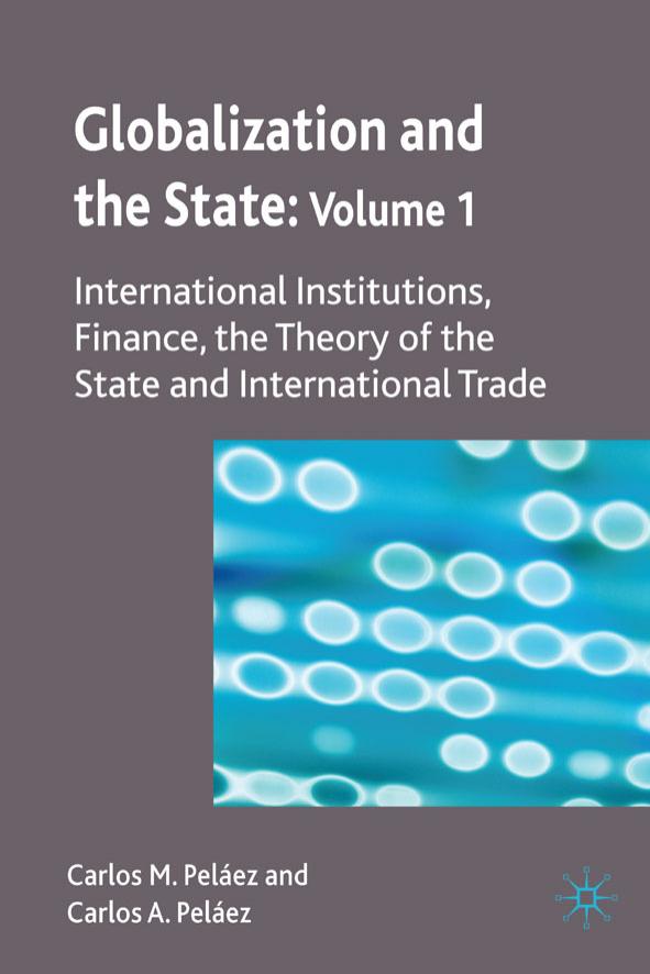 Globalization and the State: Volume I: International Institutions, Finance, the Theory of the State and International Trade