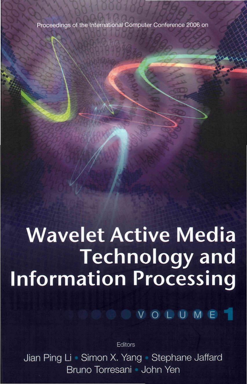 Proceedings of the International Computer Conference 2006 on Wavelet Active Media Technology and Information Processing