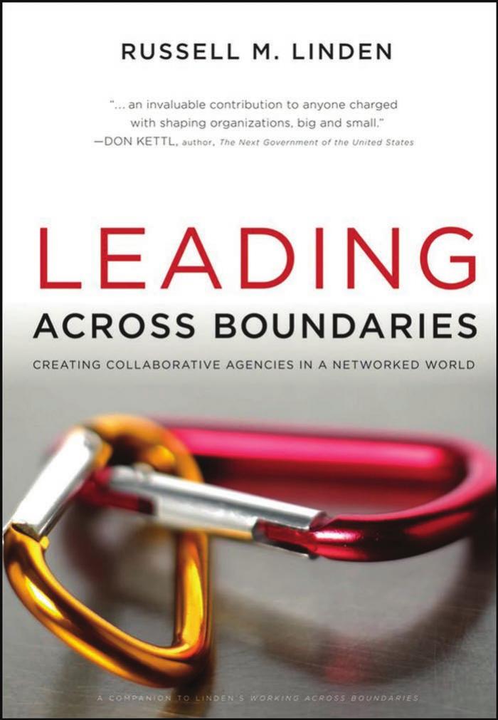 Leading Across Boundaries: Creating Collaborative Agencies in a Networked World