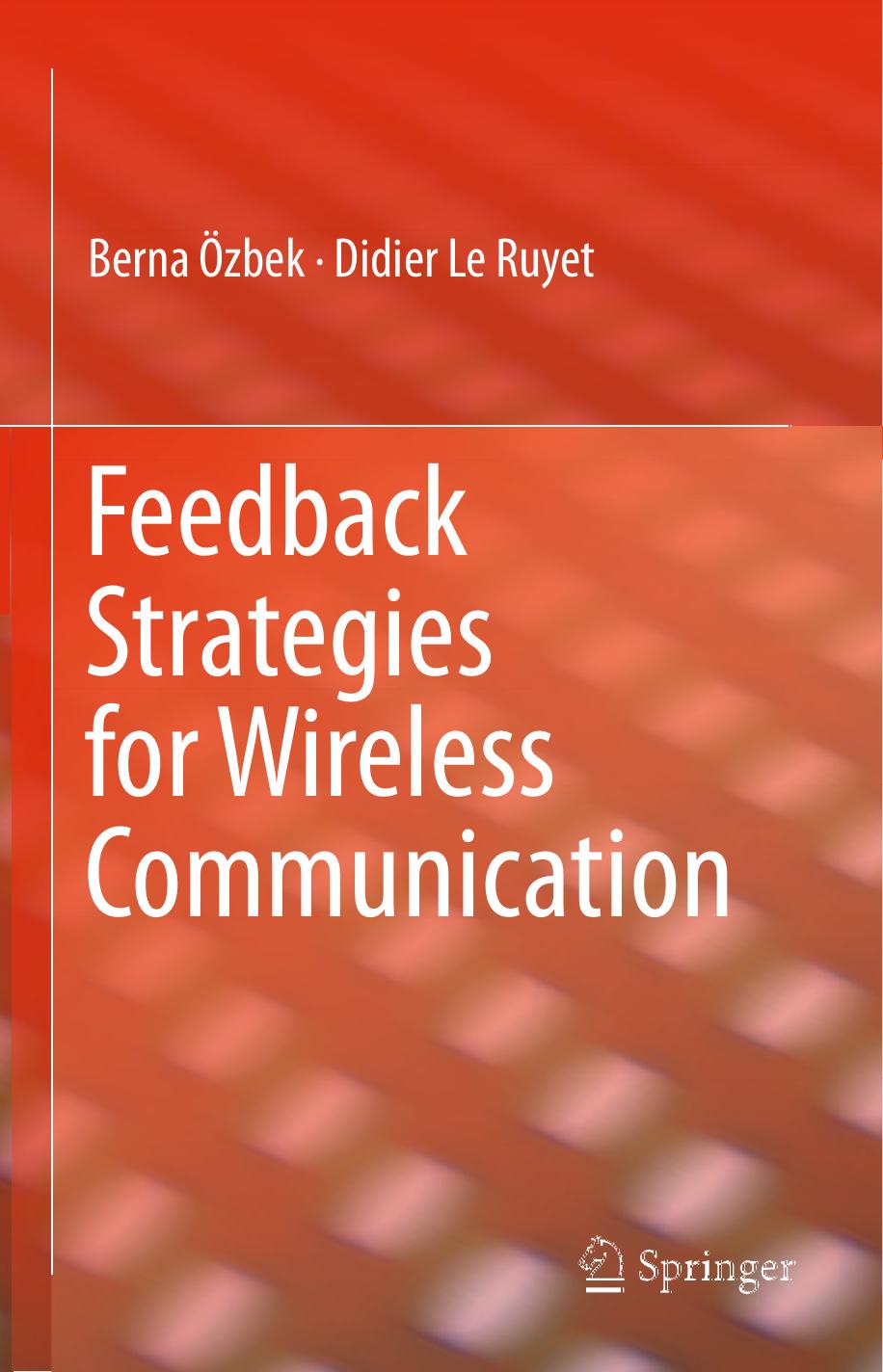 Berna Özbek, Didier Le Ruyet auth. Feedback Strategies for Wireless Communication 2014