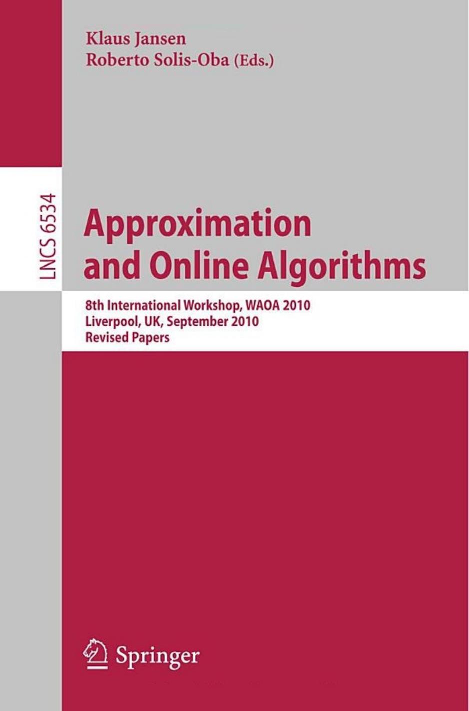 Approximation and Online Algorithms (Lecture Notes in Computer Science. 6534)