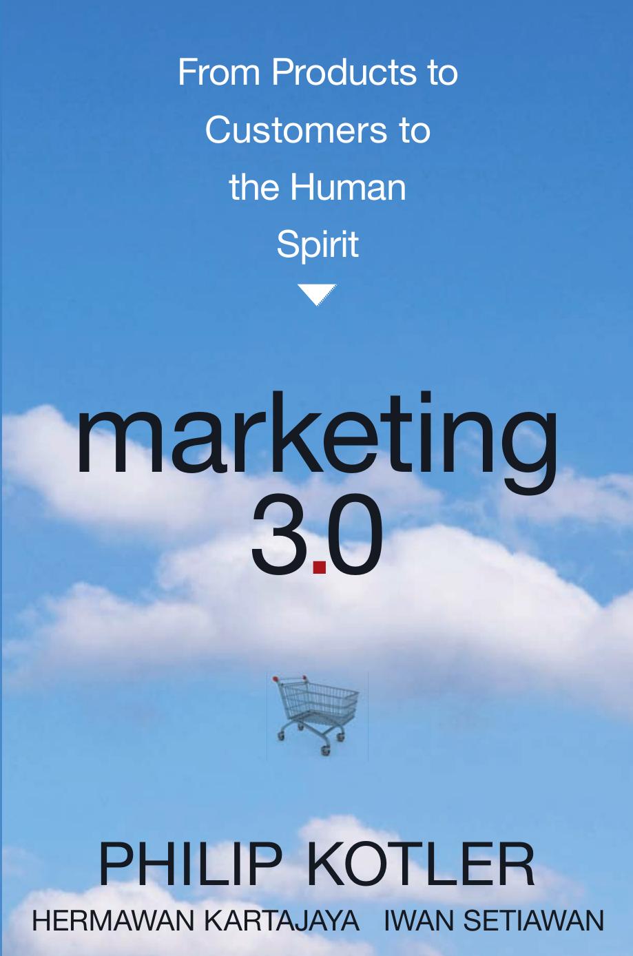 Marketing 3.0: From Products to Customers to the Human Spirit