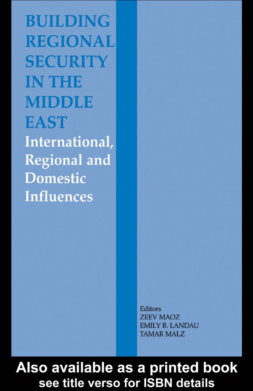 Building Regional Security in the Middle East: International, Regional and Domestic Influences