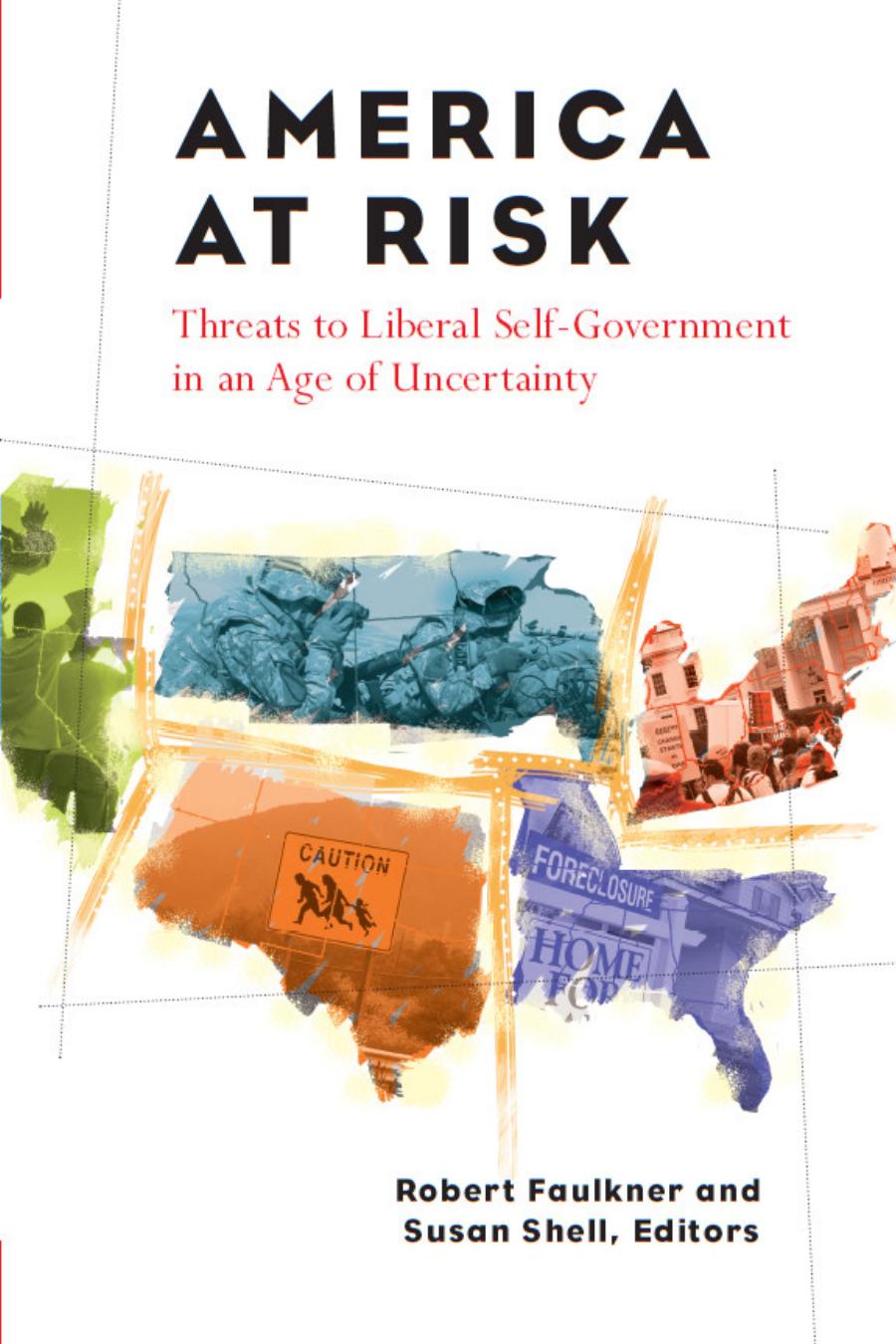 America at Risk: Threats to Liberal Self-Government in an Age of Uncertainty