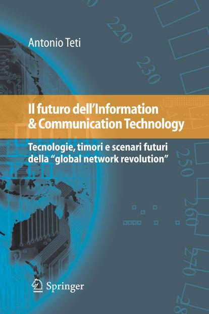 Il futuro dell'Information & Communication Technology: Tecnologie, timori e scenari futuri della 