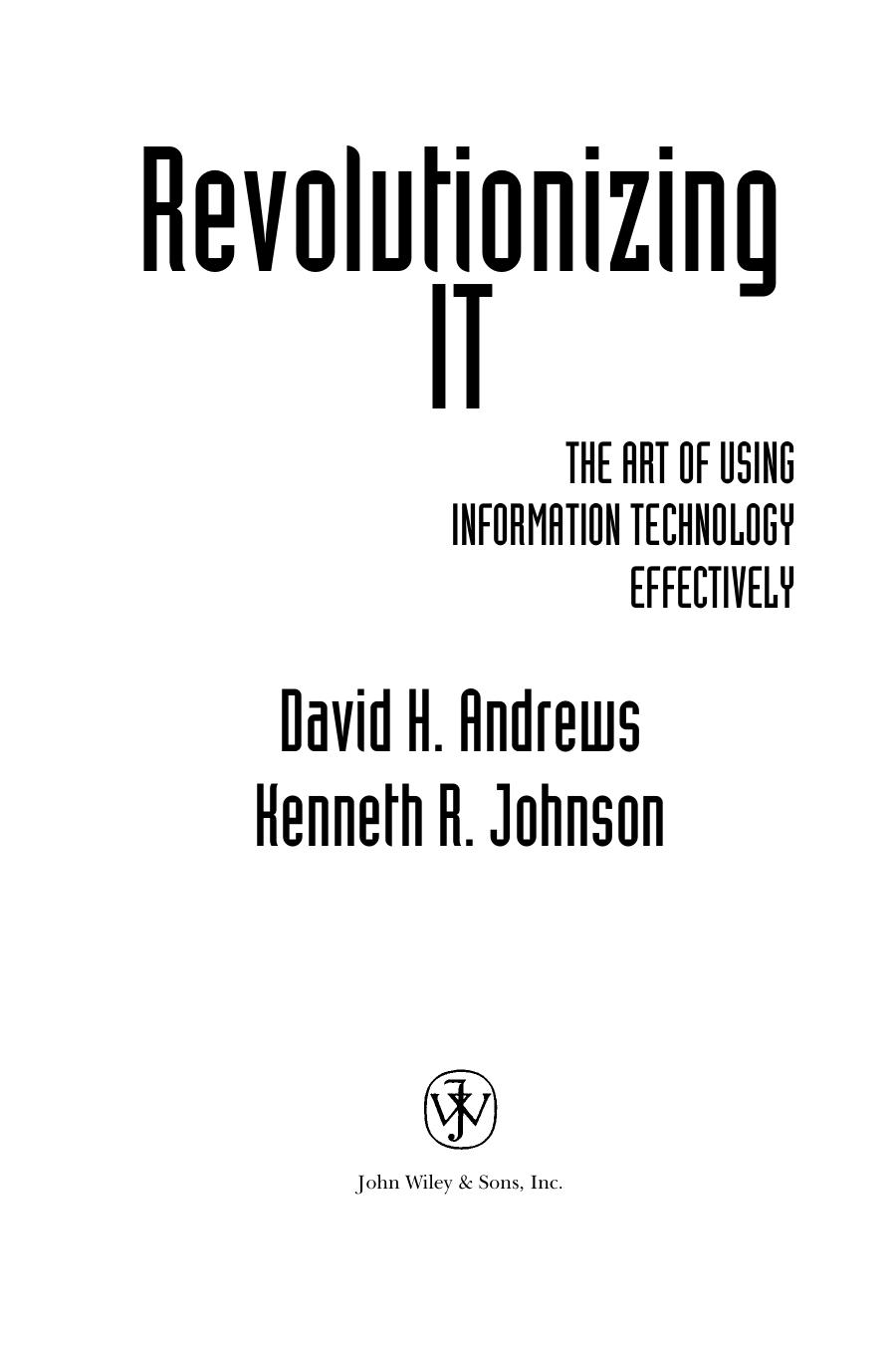 Revolutionizing IT THE ART OF USING INFORMATION TECHNOLOGY EFFECTIVELY