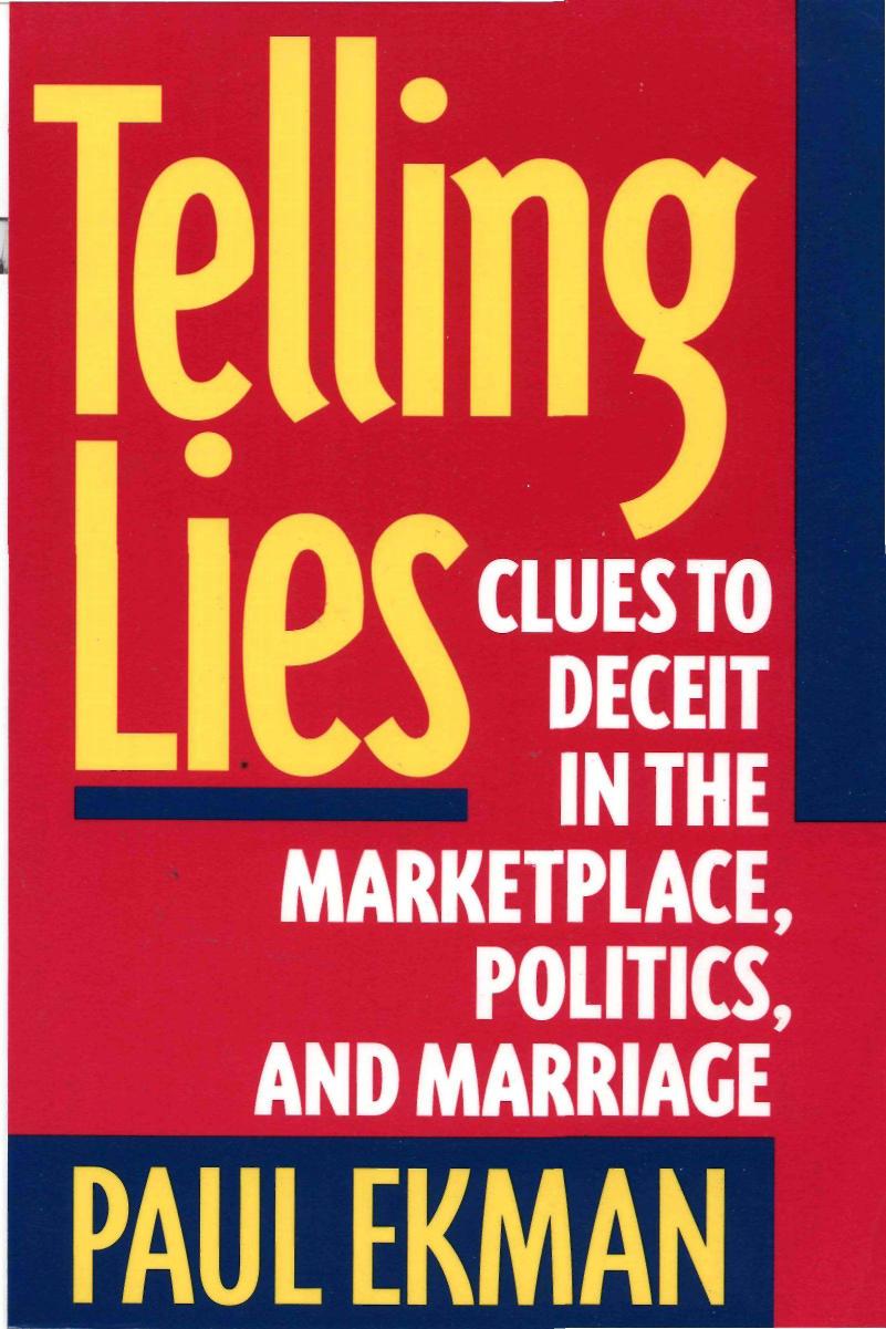 Telling Lies Clues to Deceit in the Marketplace, Politics, and Marriage