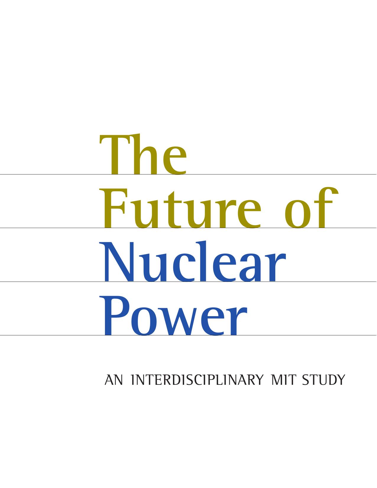The Future of Nuclear Power: An Interdisciplinary MIT Study