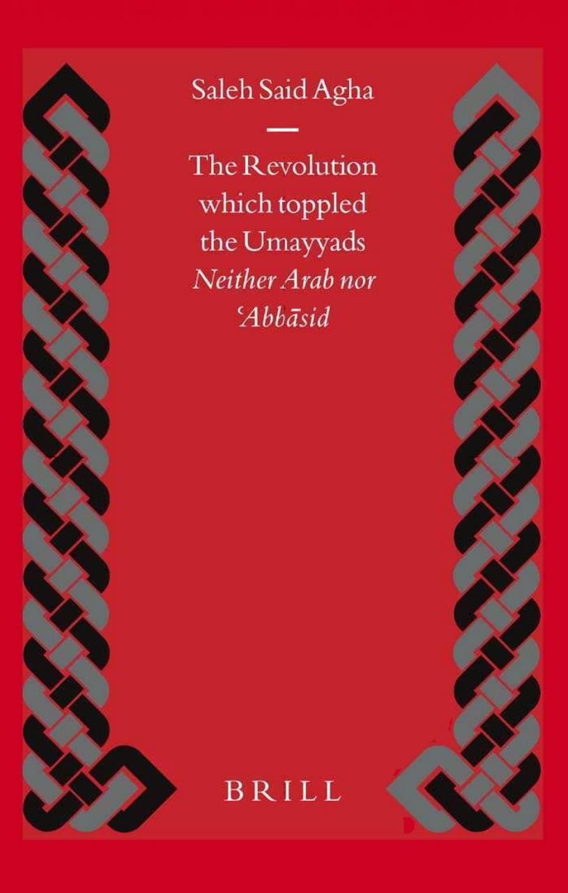 The Revolution which Toppled the Umayyads: Neither Arab nor 'Abbasid