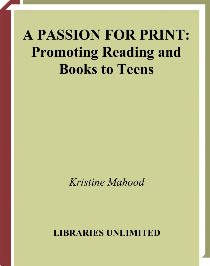 A PASSION FOR PRINT: Promoting Reading and Books to Teens