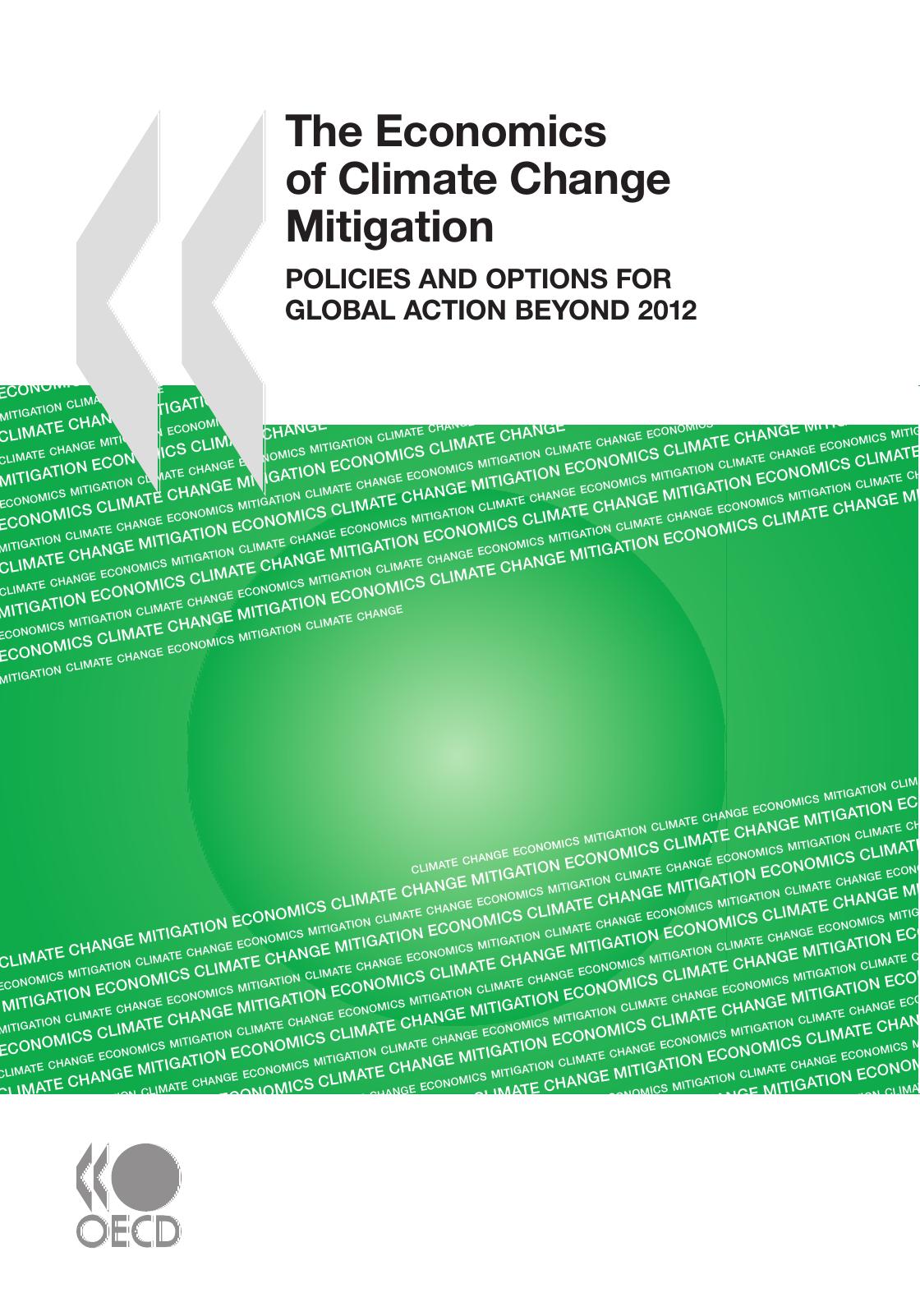 Organisation for Economic Co-operation and Development The Economics of Climate Change Mitigation Policies and Options for Global Action beyond 2012 2009