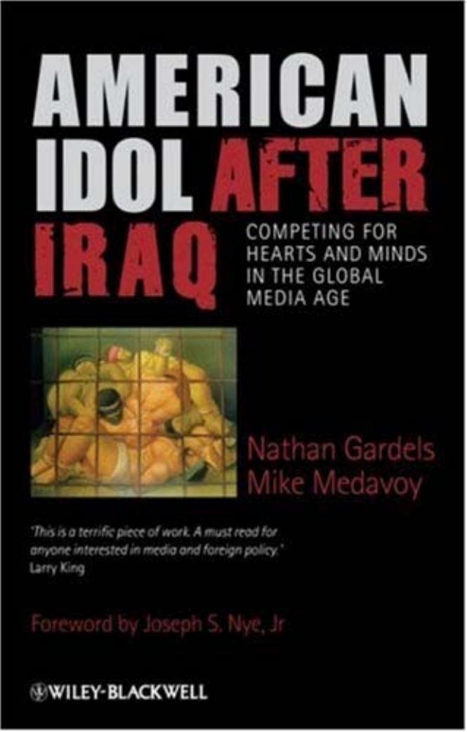 American Idol After Iraq: Competing For Hearts and Minds In The Global Media Age
