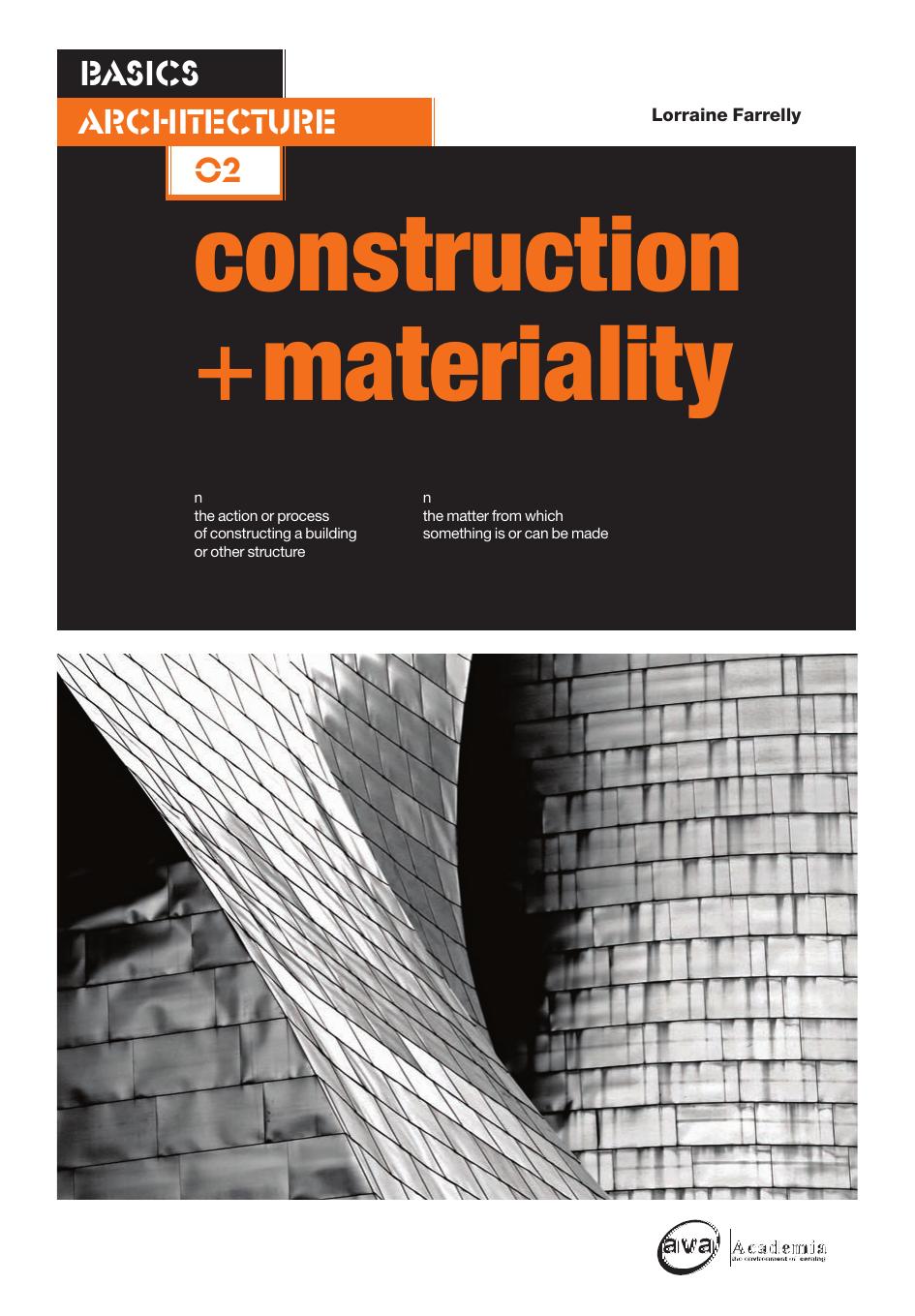 Basics Architecture 02: Construction + Materiality.