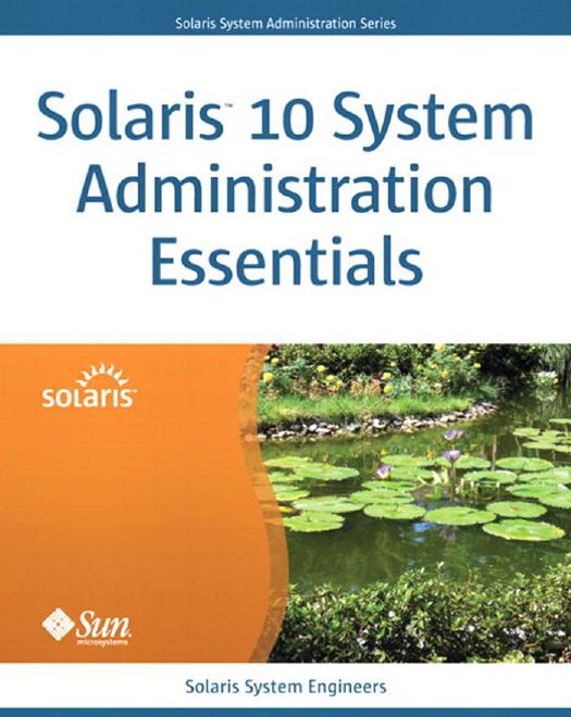 Solaris™ 10 System Administration Essentials