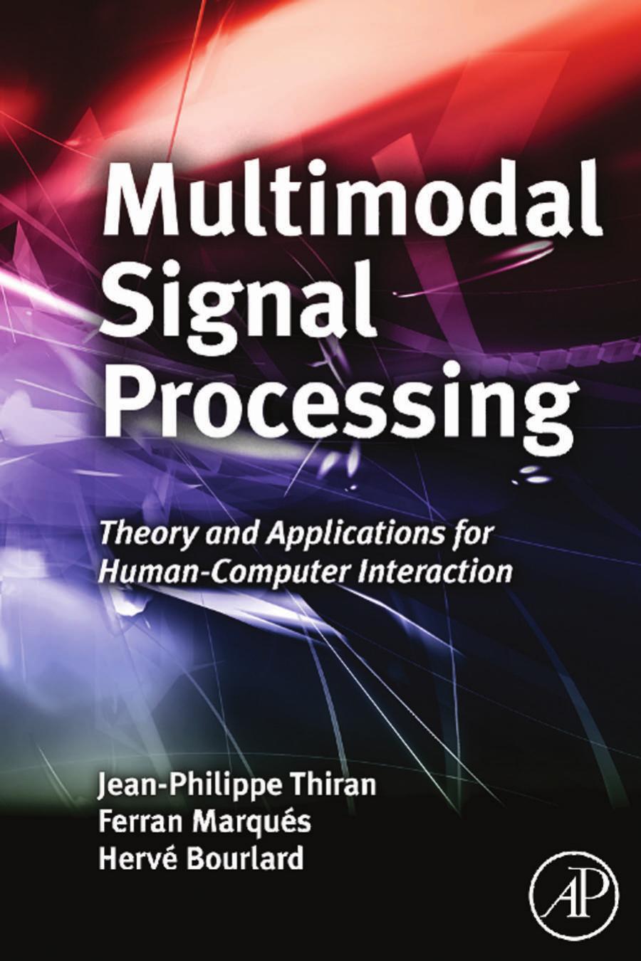 Multimodal Signal Processing: Theory and applications for human-computer interaction: Methods and Techniques
