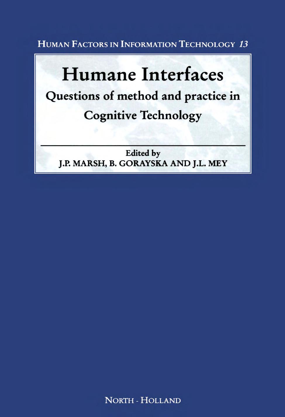 (Human Factors in Information Technology 13) Jonathan P. Marsh, Barbara Gorayska and Jacob L. Mey (Eds.)
