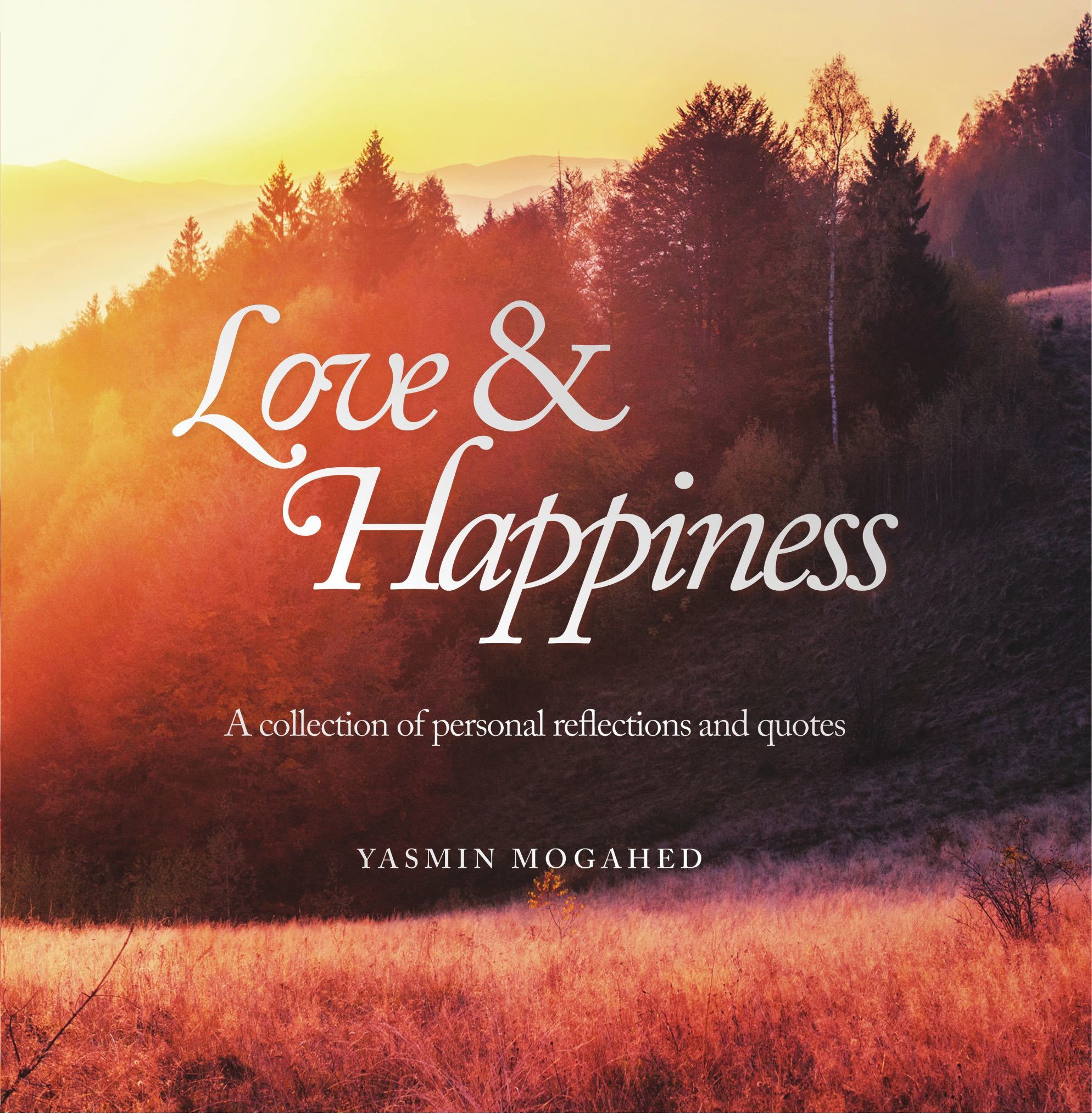 Love & Happiness: A collection of personal reflections and quotes