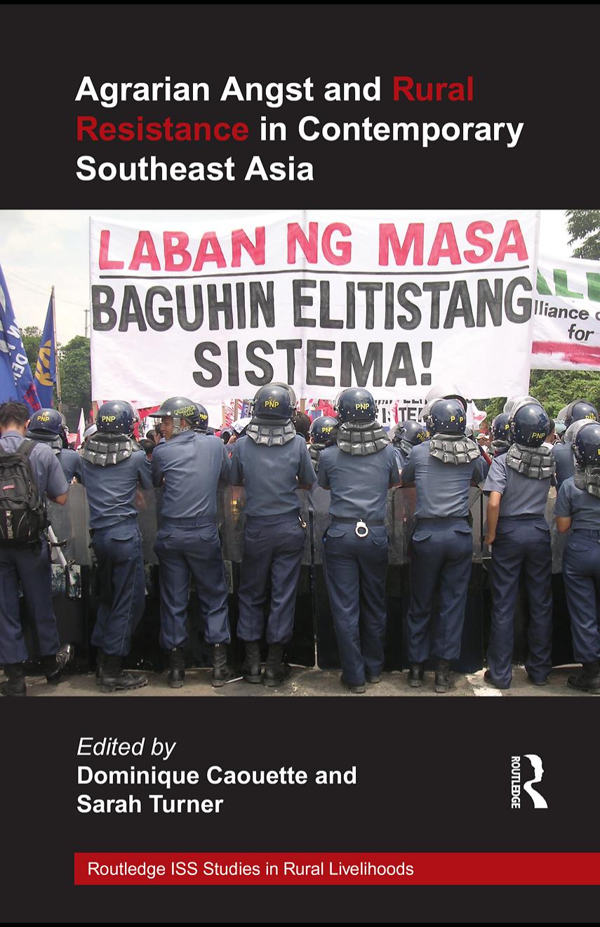 Agrarian Angst and Rural Resistance in Contemporary Southeast Asia
