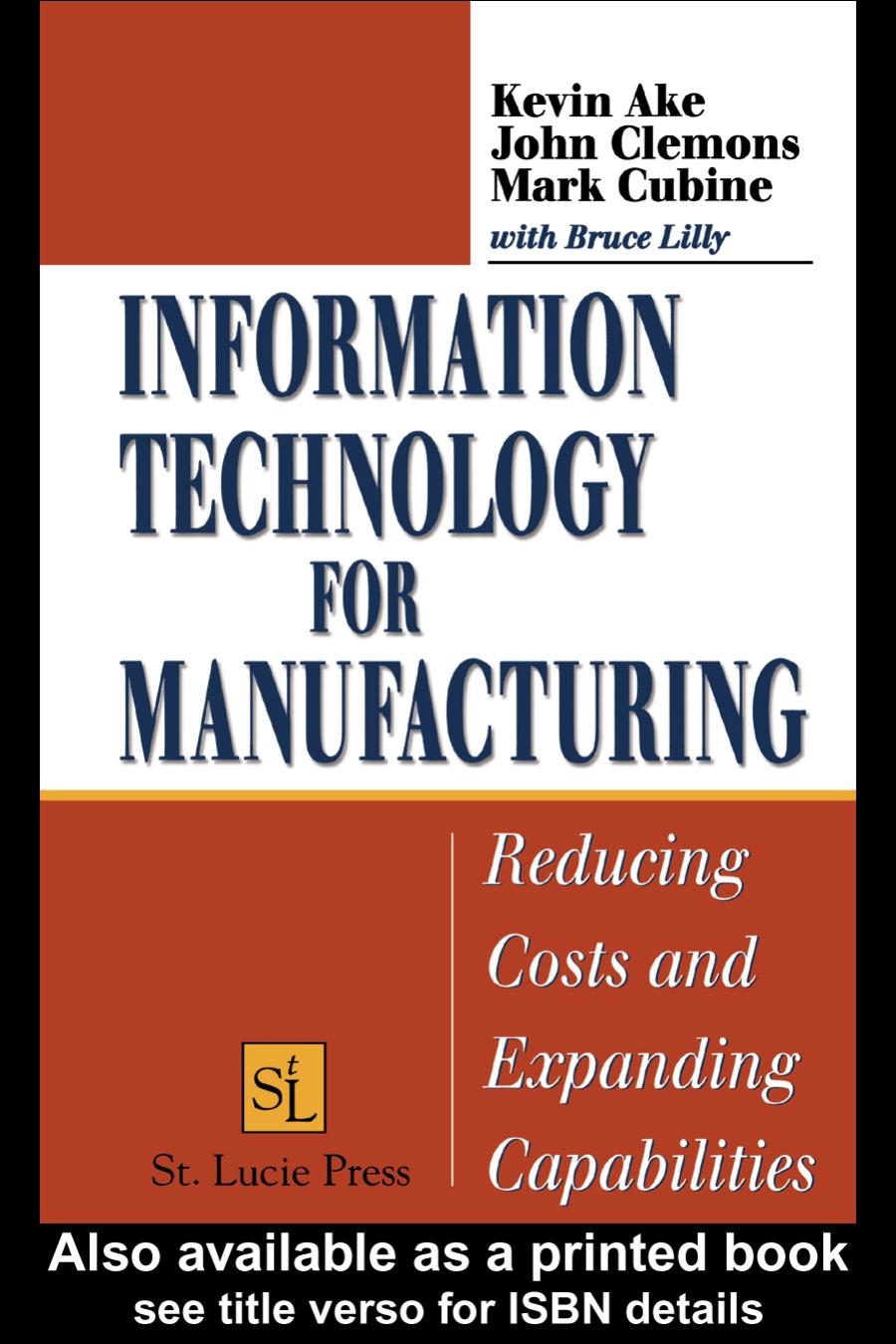 INFORMATION TECHNOLOGY FOR MANUFACTURING: Reducing Costs and Expanding Capabilities