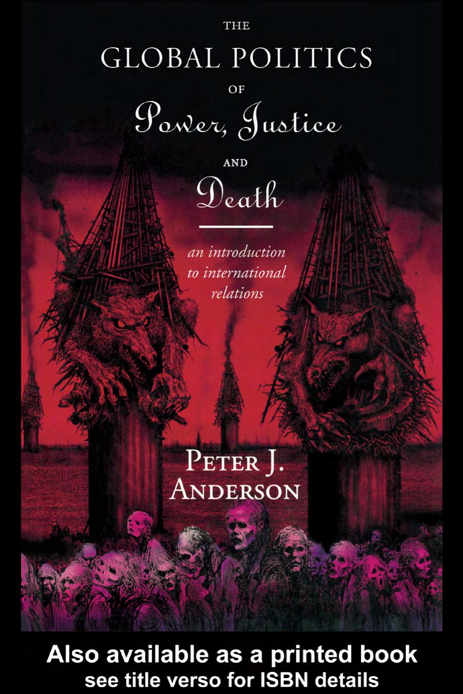The Global Politics of Power, Justice and Death: An Introduction to International