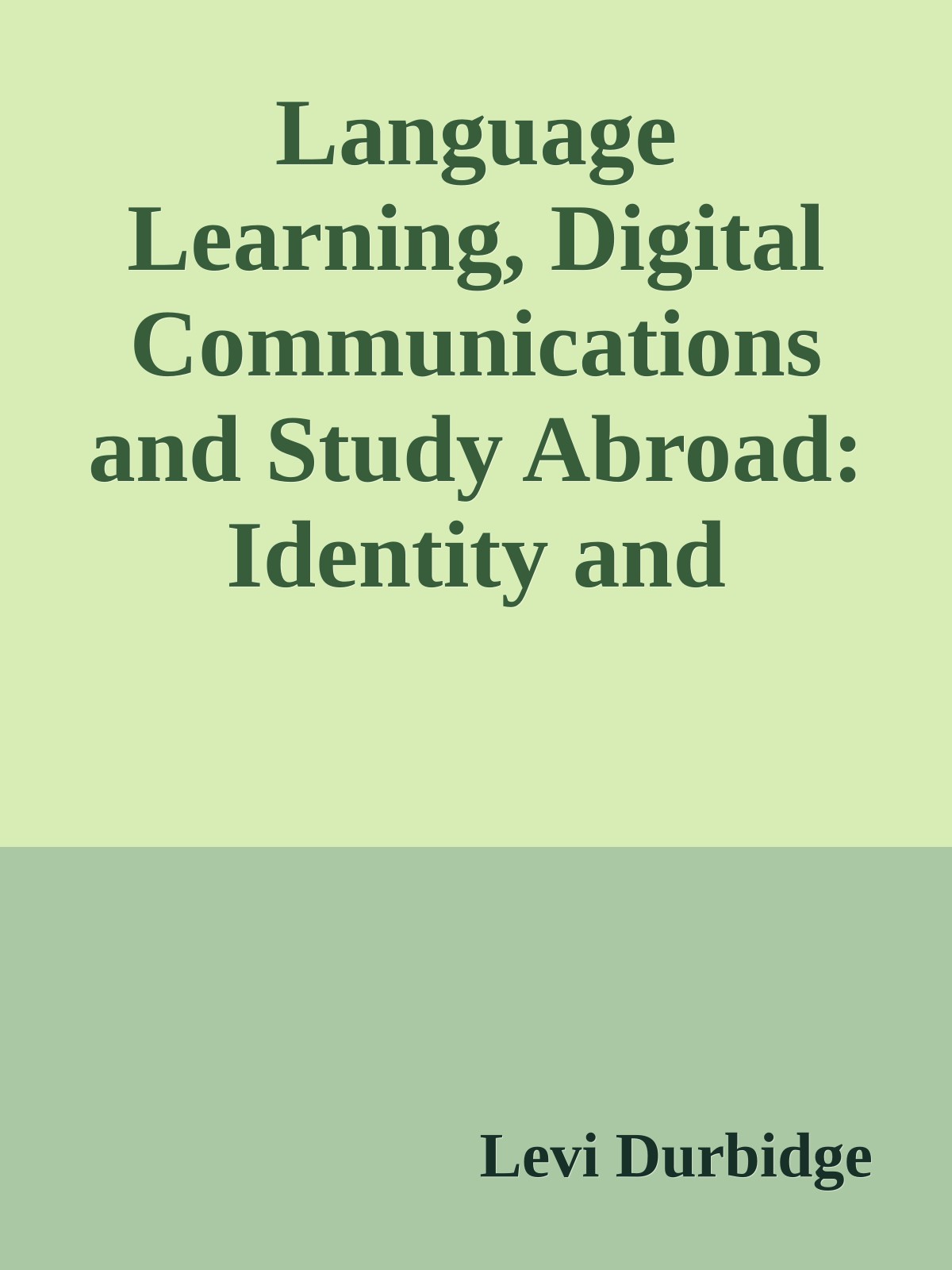 Language Learning, Digital Communications and Study Abroad: Identity and Belonging in Translocal Contexts