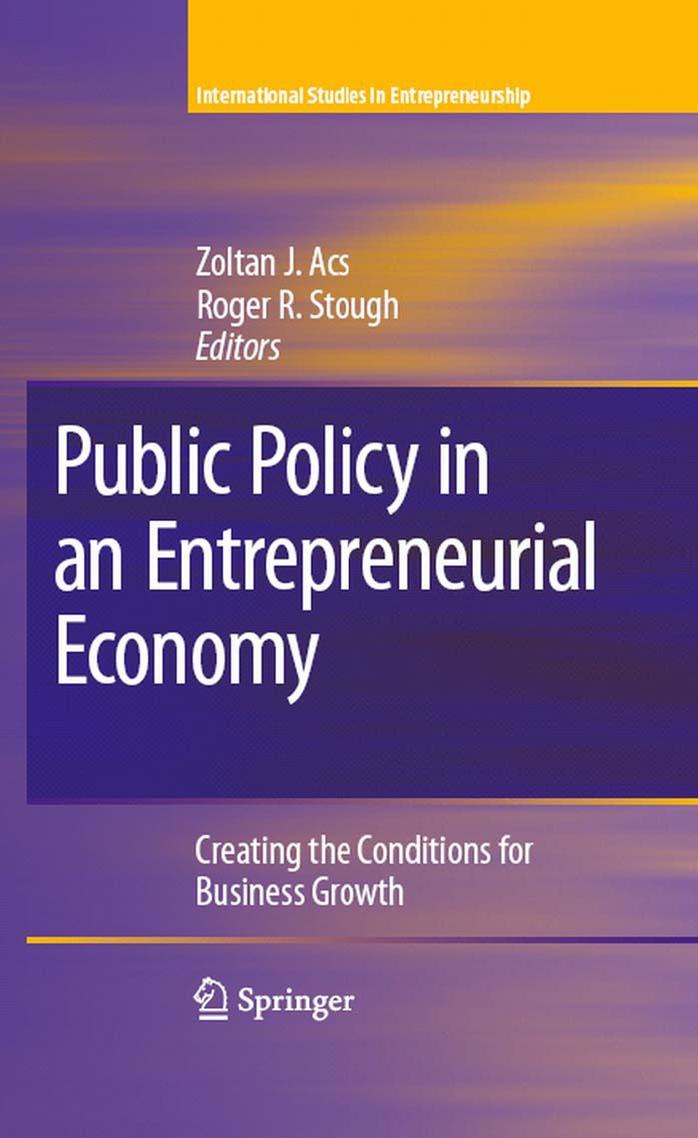 Public Policy in an Entrepreneurial Economy: Creating the Conditions for Business Growth (International Studies in Entrepreneurship)