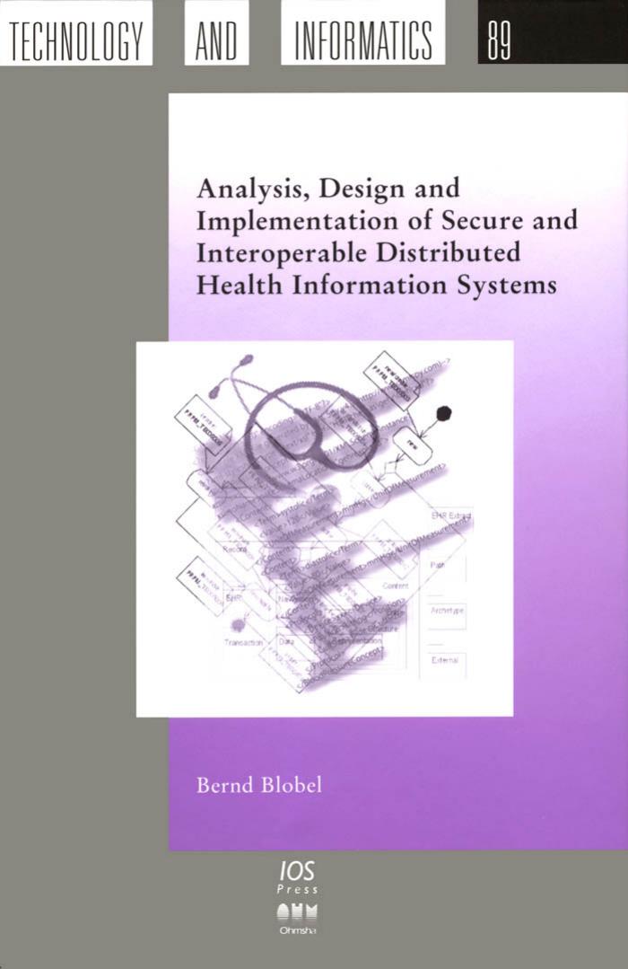 Analysis, Design and Implementation of Secure and Interoperable Distributed Health Information Systems