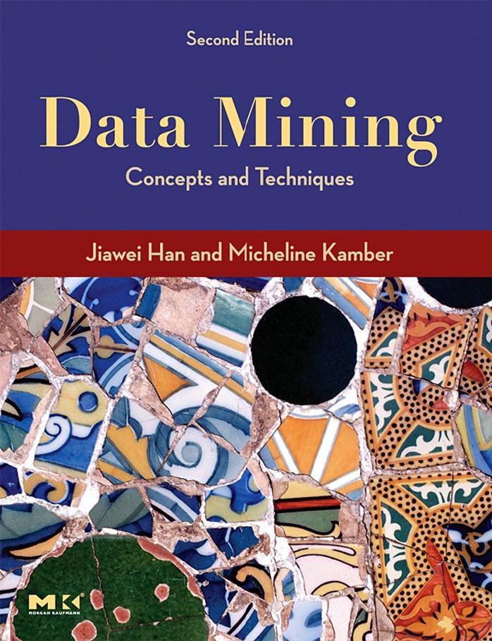 Data Mining : Concepts and Techniques
