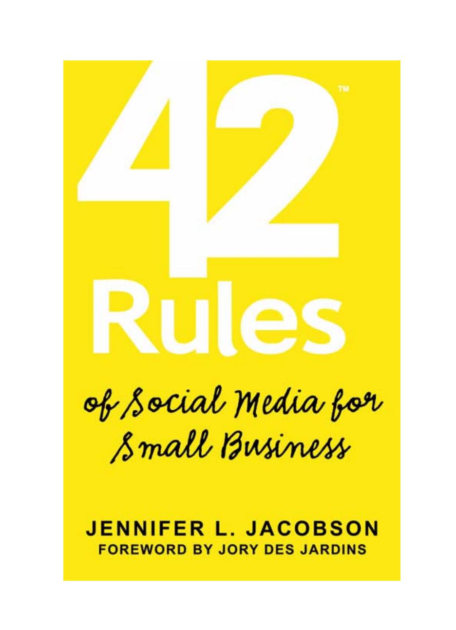 42 Rules of Social Media for Small Business: A modern survival guide that answers the question 
