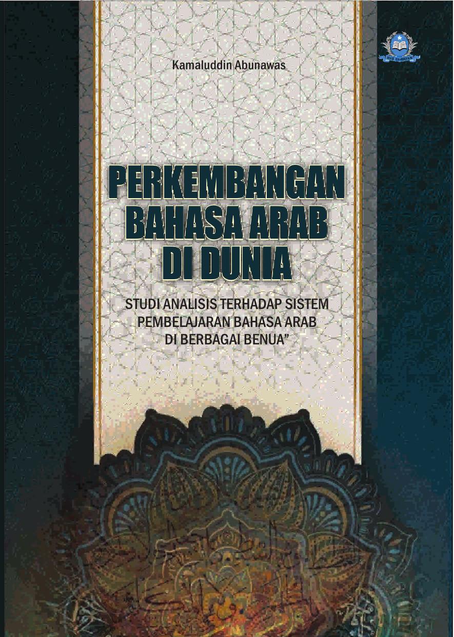 Perkembangan Bahasa Arab di Dunia Studi Analisis Terhadap Sistem Pembelajaran Bahasa Arab di Berbagai Benua
