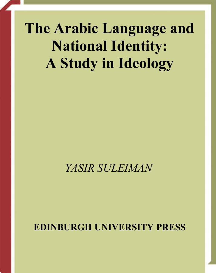 The Arabic Language and National Identity : A Study in Ideology
