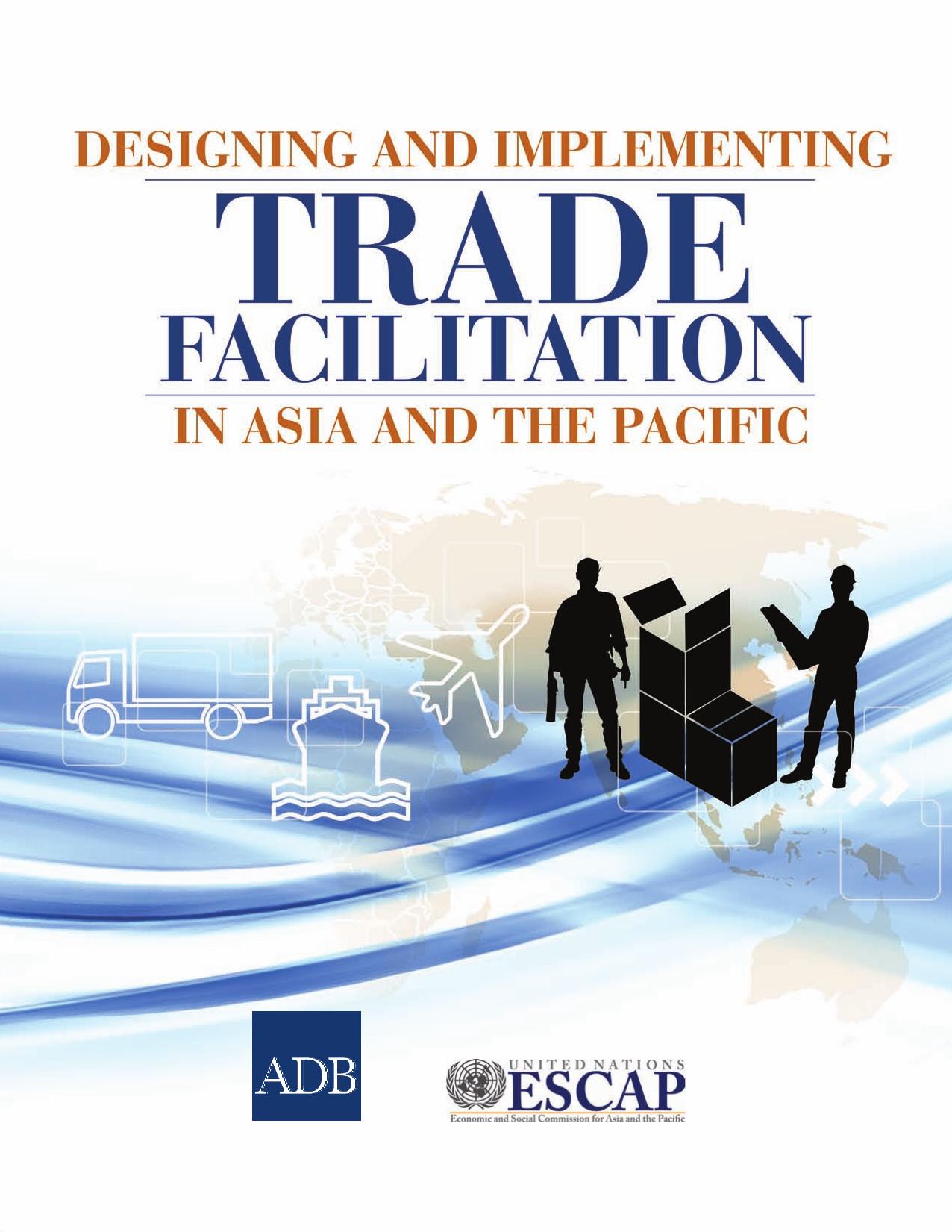 Designing And Implementing Trade Facilitation In Asia And The Pacific
